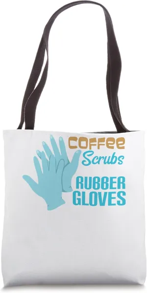Coffee Scrubs Rubber Gloves Nurse Doctor Tote Bag