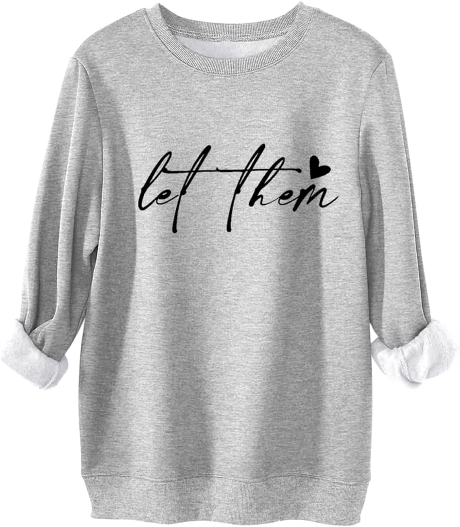 Let Them Sweatshirt for Women Mental Health Fleece Lined Sweatshirt Inspirational Positive Long Sleeve Pullover Tops