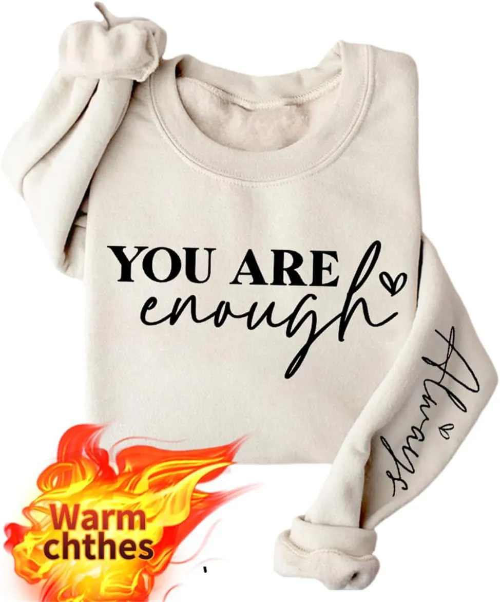 You Are Enough Sweatshirt Women Mental Health Sweatshirt Inspirational Long Sleeve Fleece Pullover Sweater