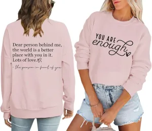 You Are Enough Sweatshirts for Women Dear Person Behind Me Hoodie Mental Health Inspirational Shirts Pullover Tops