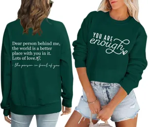 You Are Enough Sweatshirts for Women Dear Person Behind Me Hoodie Mental Health Inspirational Shirts Pullover Tops